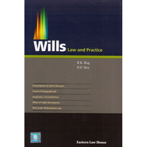 Wills Law & Practice by R. K. Bag & D. P. Dey | Eastern Law House